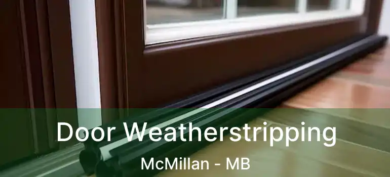  Door Weatherstripping McMillan - MB