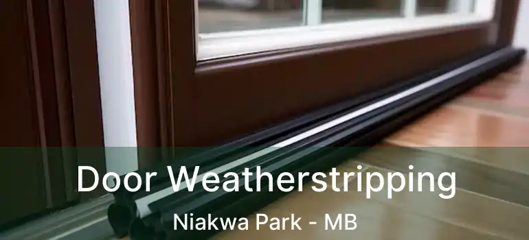  Door Weatherstripping Niakwa Park - MB