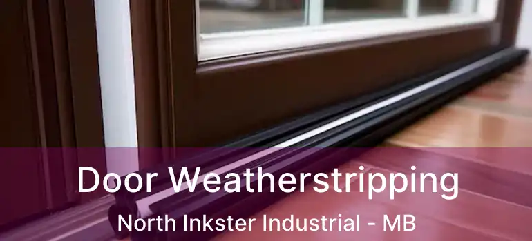  Door Weatherstripping North Inkster Industrial - MB