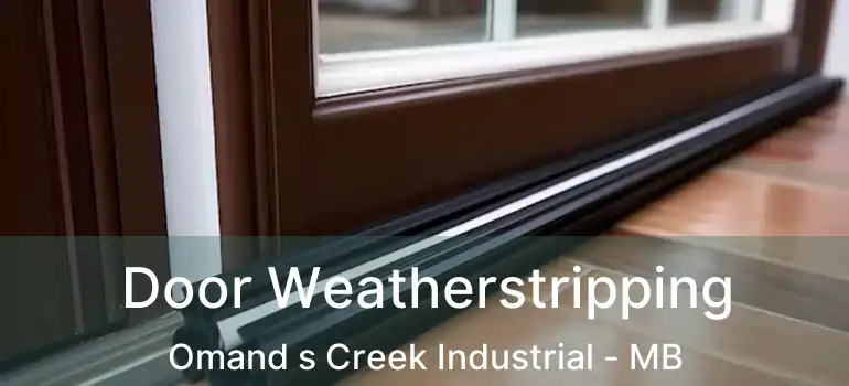 Door Weatherstripping Omand s Creek Industrial - MB