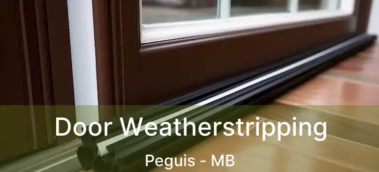  Door Weatherstripping Peguis - MB