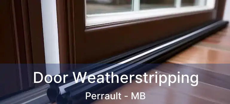  Door Weatherstripping Perrault - MB