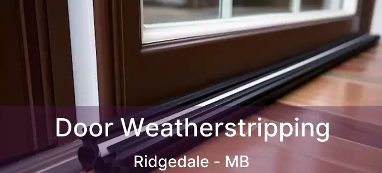  Door Weatherstripping Ridgedale - MB