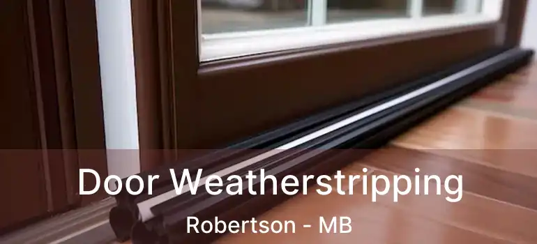  Door Weatherstripping Robertson - MB