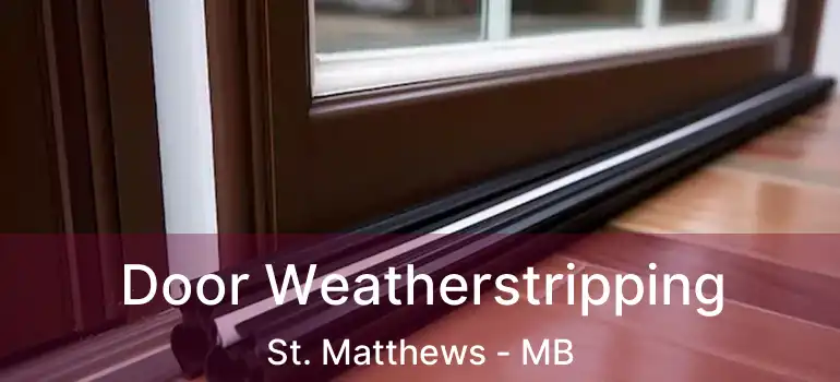  Door Weatherstripping St. Matthews - MB