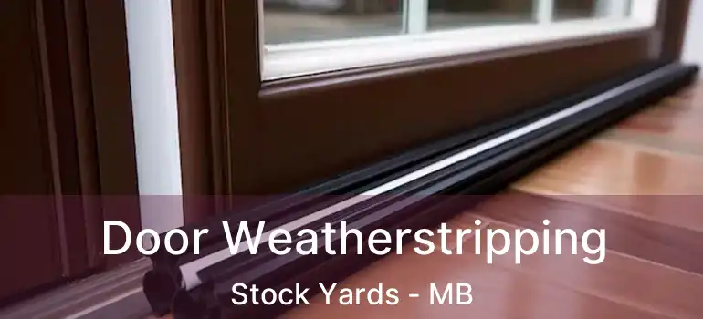  Door Weatherstripping Stock Yards - MB