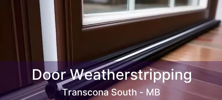  Door Weatherstripping Transcona South - MB