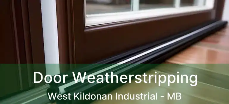  Door Weatherstripping West Kildonan Industrial - MB