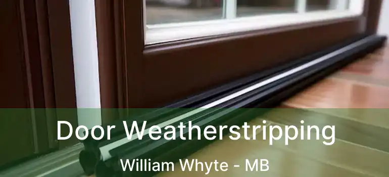  Door Weatherstripping William Whyte - MB