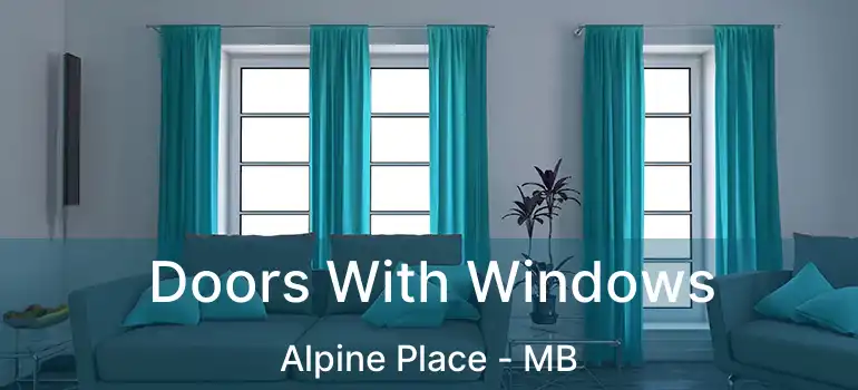  Doors With Windows Alpine Place - MB
