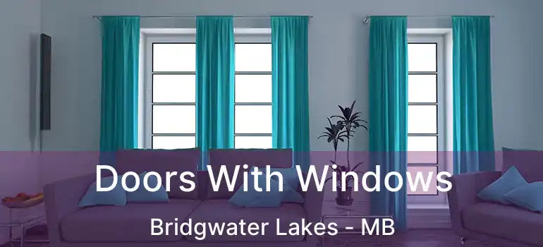  Doors With Windows Bridgwater Lakes - MB