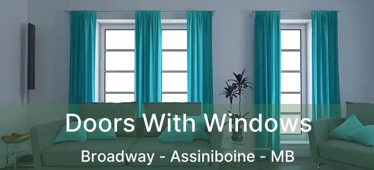  Doors With Windows Broadway - Assiniboine - MB
