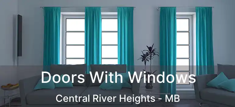  Doors With Windows Central River Heights - MB