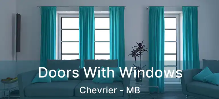  Doors With Windows Chevrier - MB
