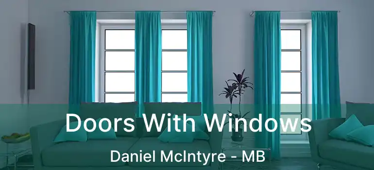  Doors With Windows Daniel McIntyre - MB