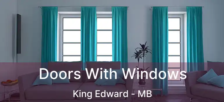  Doors With Windows King Edward - MB
