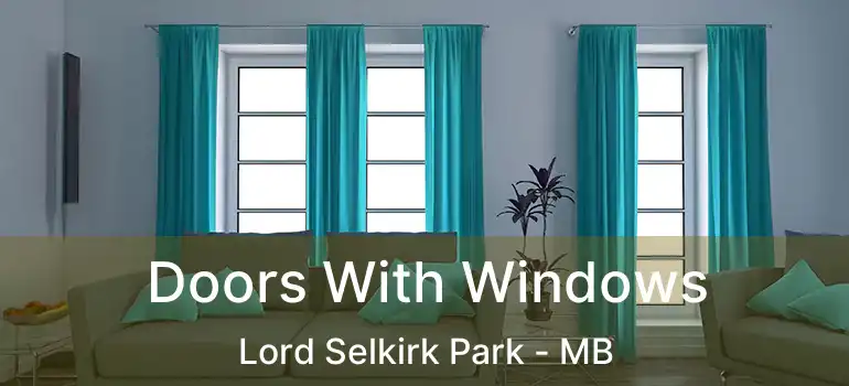  Doors With Windows Lord Selkirk Park - MB