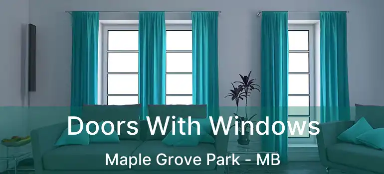  Doors With Windows Maple Grove Park - MB
