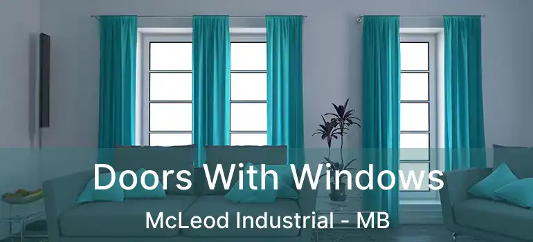  Doors With Windows McLeod Industrial - MB