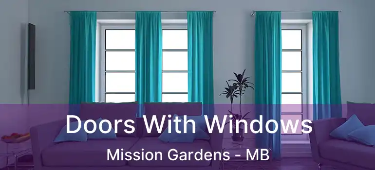  Doors With Windows Mission Gardens - MB