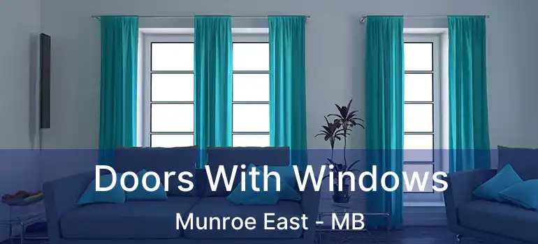  Doors With Windows Munroe East - MB