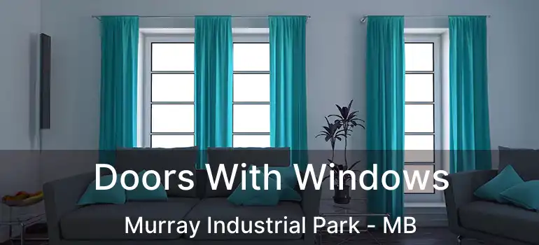  Doors With Windows Murray Industrial Park - MB