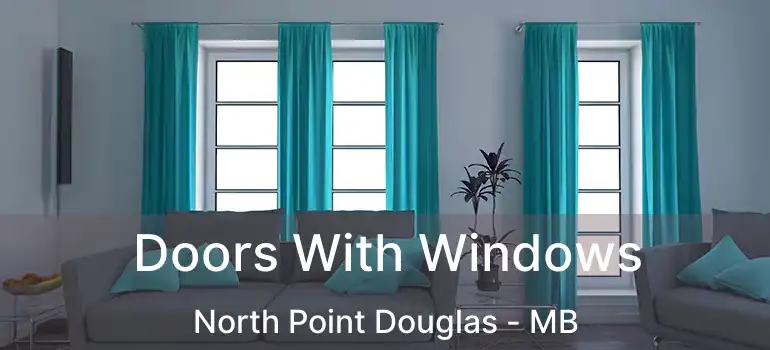  Doors With Windows North Point Douglas - MB