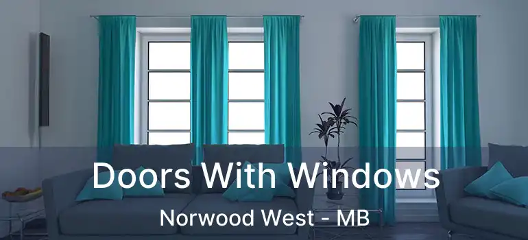  Doors With Windows Norwood West - MB