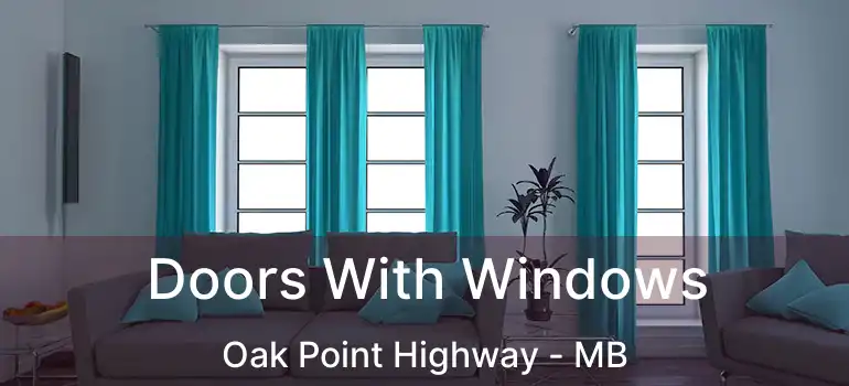  Doors With Windows Oak Point Highway - MB