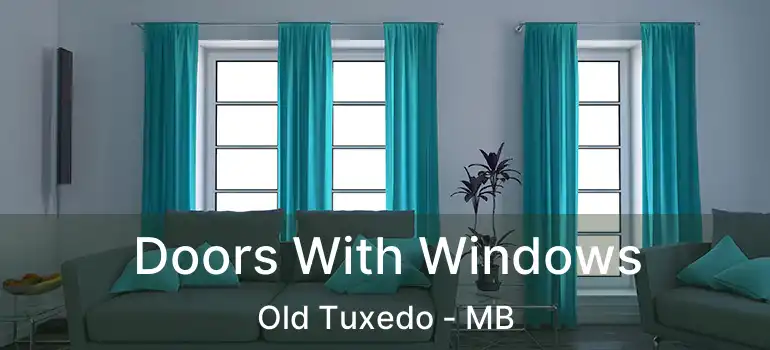  Doors With Windows Old Tuxedo - MB