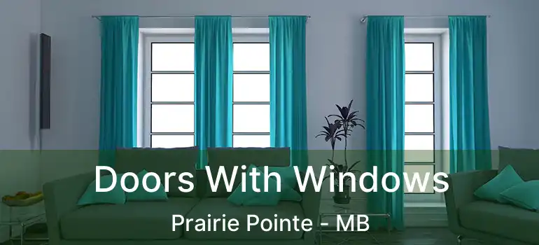  Doors With Windows Prairie Pointe - MB