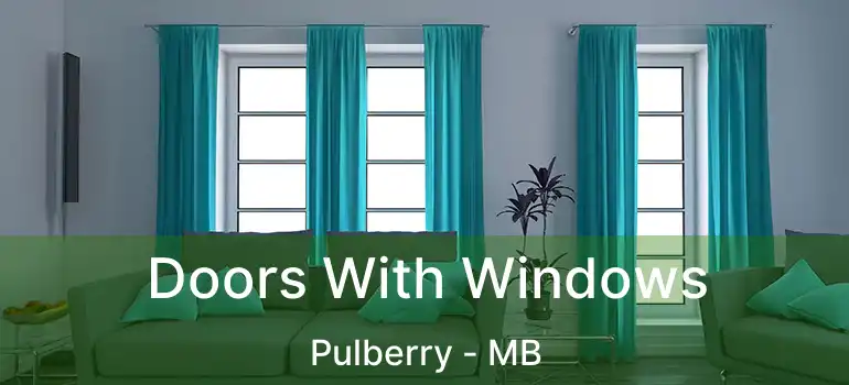 Doors With Windows Pulberry - MB