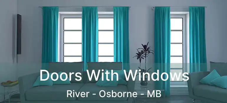  Doors With Windows River - Osborne - MB