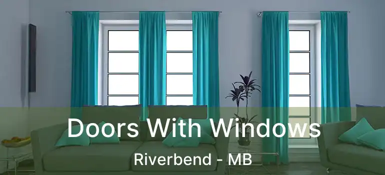  Doors With Windows Riverbend - MB