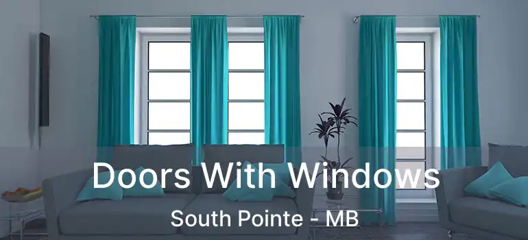  Doors With Windows South Pointe - MB