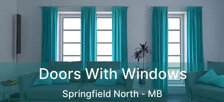  Doors With Windows Springfield North - MB