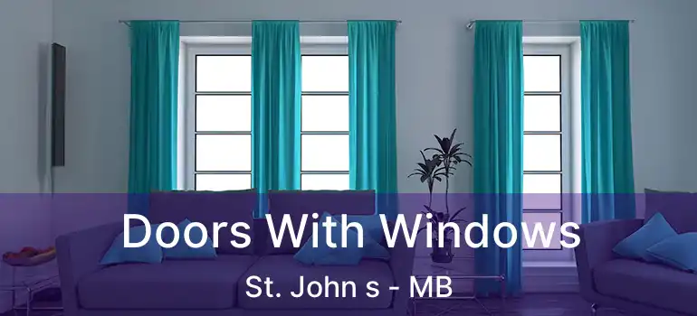  Doors With Windows St. John s - MB