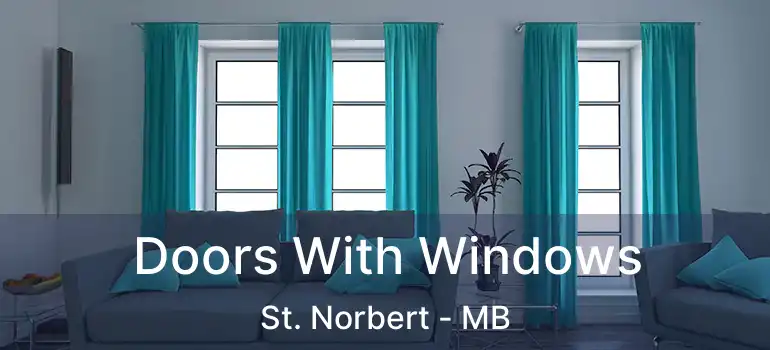  Doors With Windows St. Norbert - MB