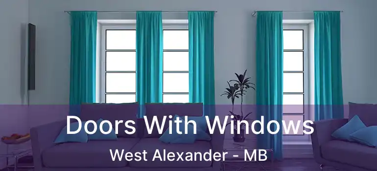  Doors With Windows West Alexander - MB