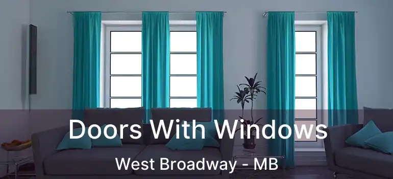  Doors With Windows West Broadway - MB