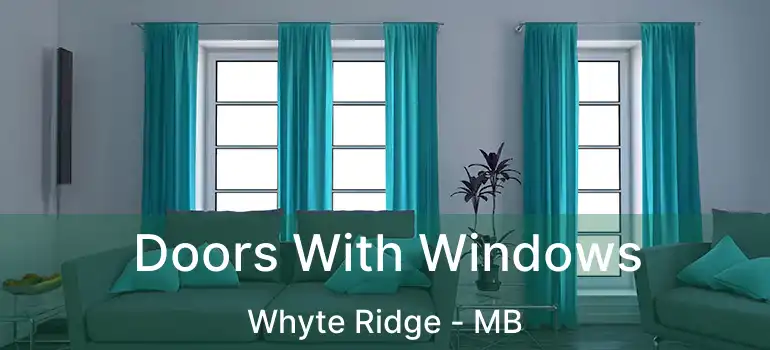  Doors With Windows Whyte Ridge - MB