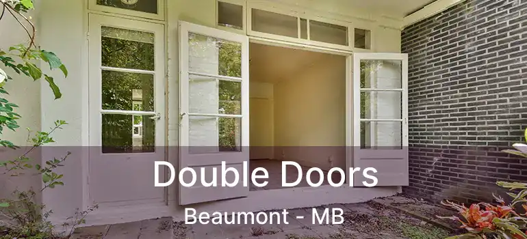  Double Doors Beaumont - MB