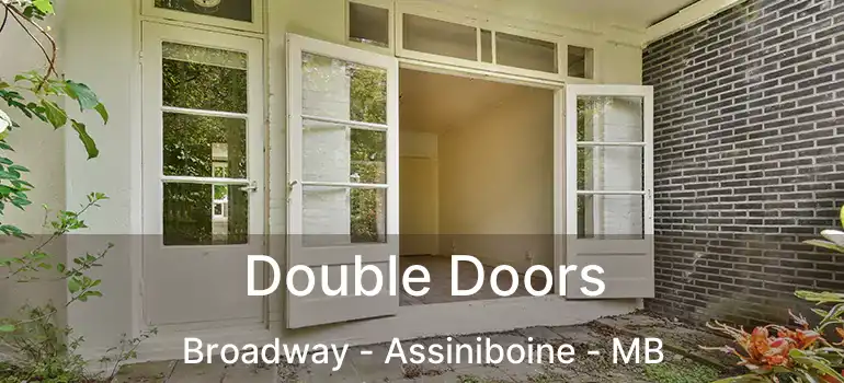  Double Doors Broadway - Assiniboine - MB