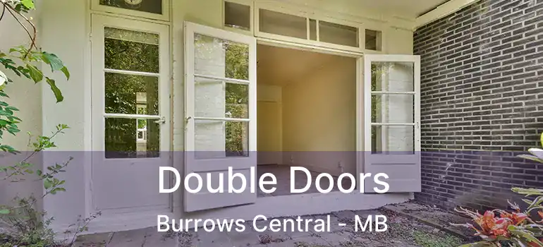  Double Doors Burrows Central - MB