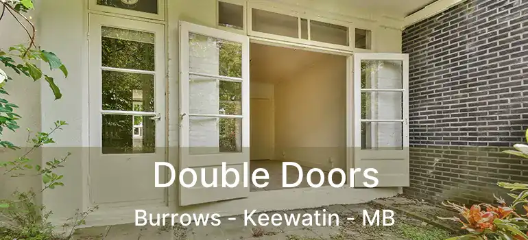  Double Doors Burrows - Keewatin - MB