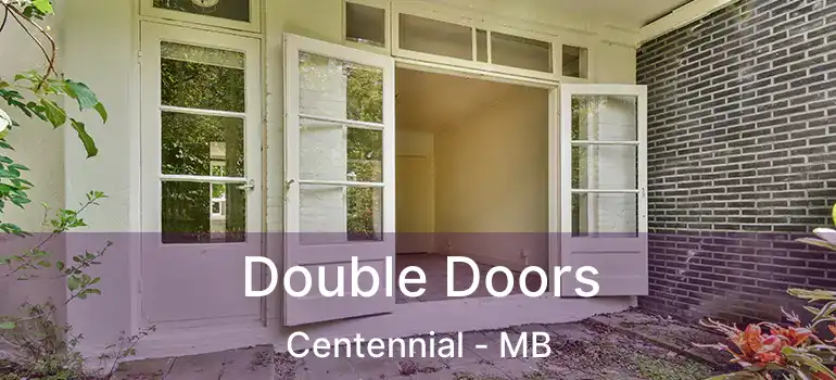  Double Doors Centennial - MB