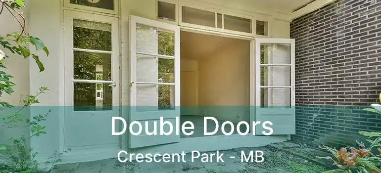  Double Doors Crescent Park - MB