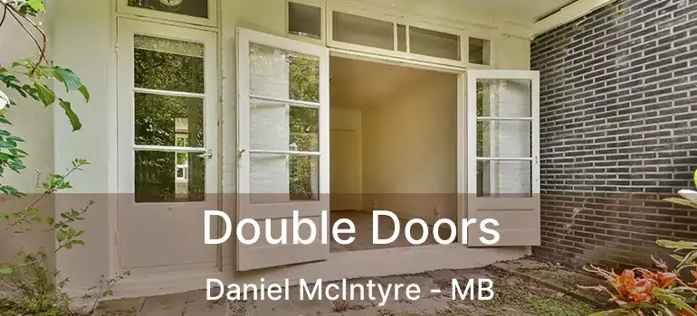  Double Doors Daniel McIntyre - MB