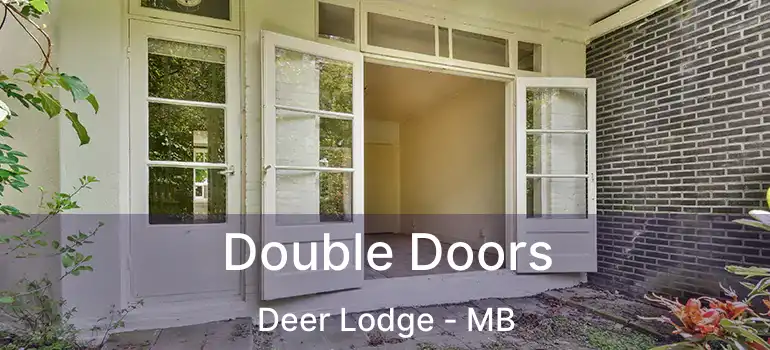  Double Doors Deer Lodge - MB
