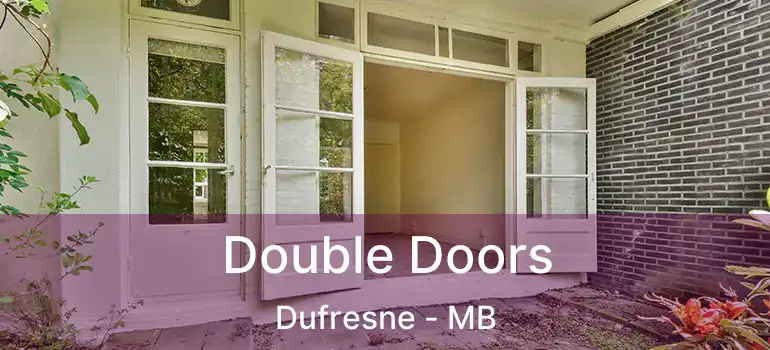  Double Doors Dufresne - MB